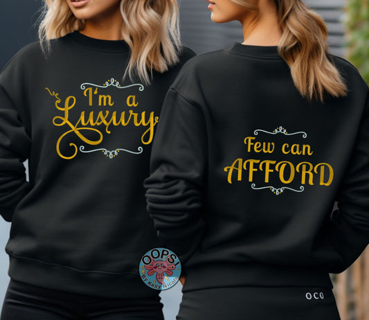 Embroidered "I'm a Luxury, Few Can Afford" Unisex Pullover