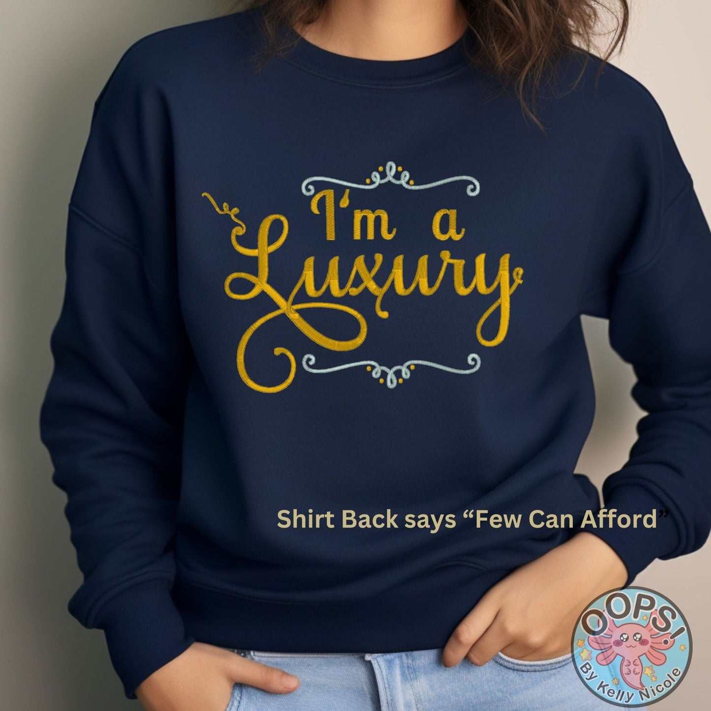 Embroidered "I'm a Luxury, Few Can Afford" Unisex Pullover