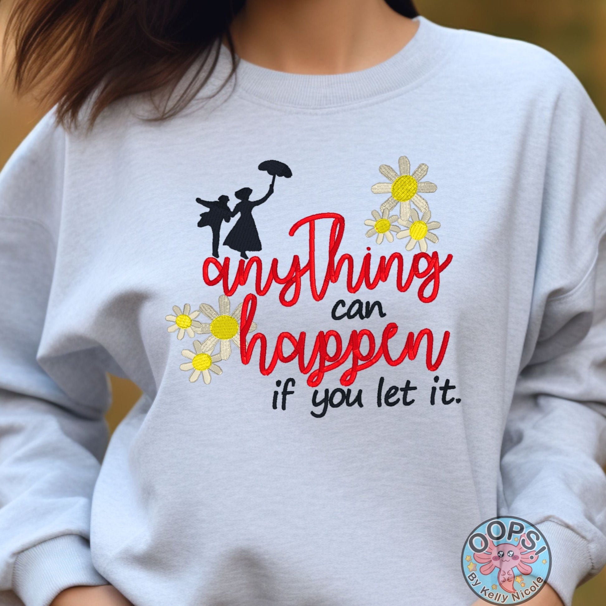  DISNEY Mary Poppins inspired "Anything Can Happen if you let it” Inspirational Embroidered Heavyweight Unisex Sweatshirt in ASH.  Shop online today to get yours at HTTPS://OOPSBYKELLYNICOLE.COM 