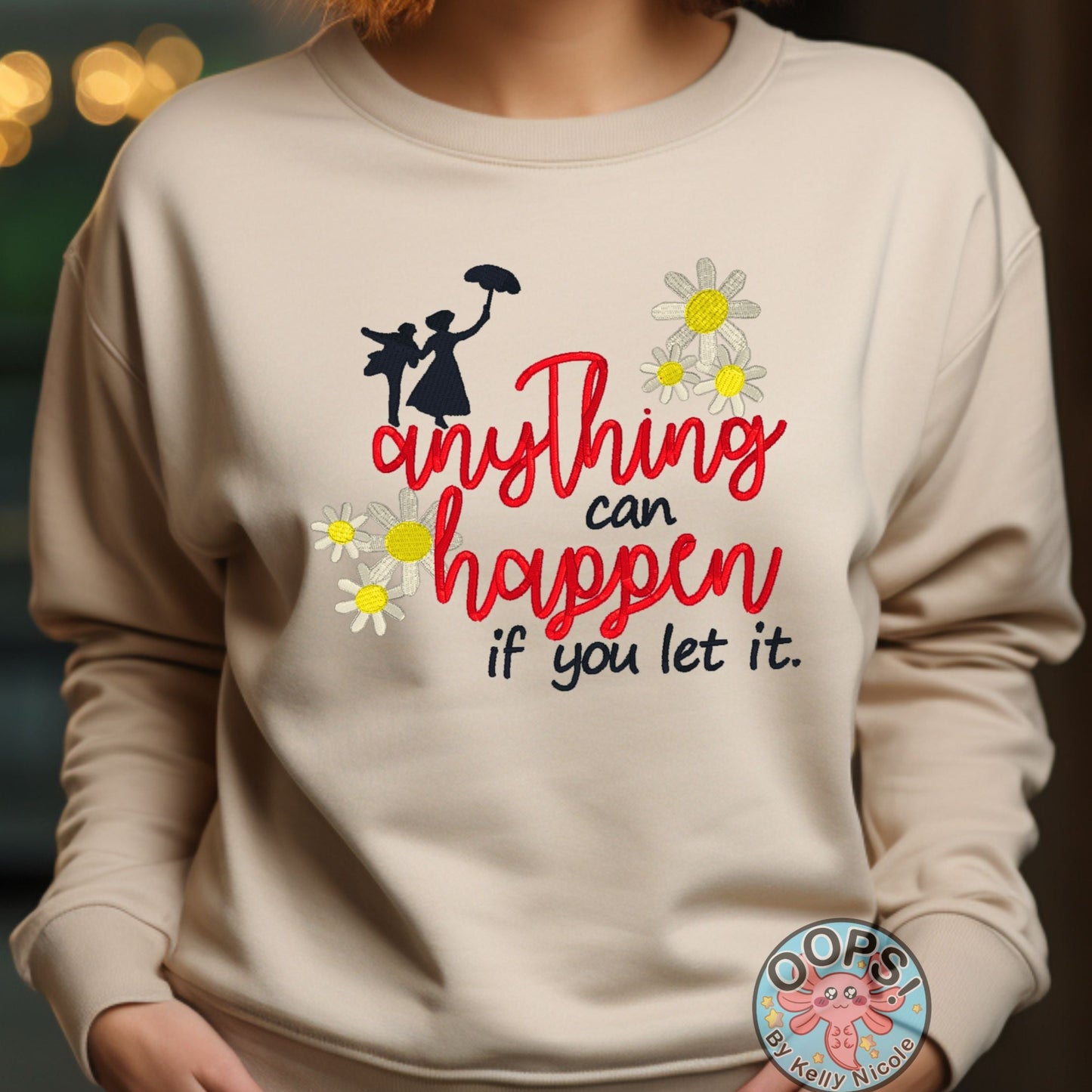  DISNEY Mary Poppins inspired "Anything Can Happen if you let it” Inspirational Embroidered Heavyweight Unisex Sweatshirt in SAND.  Shop online today to get yours at HTTPS://OOPSBYKELLYNICOLE.COM 