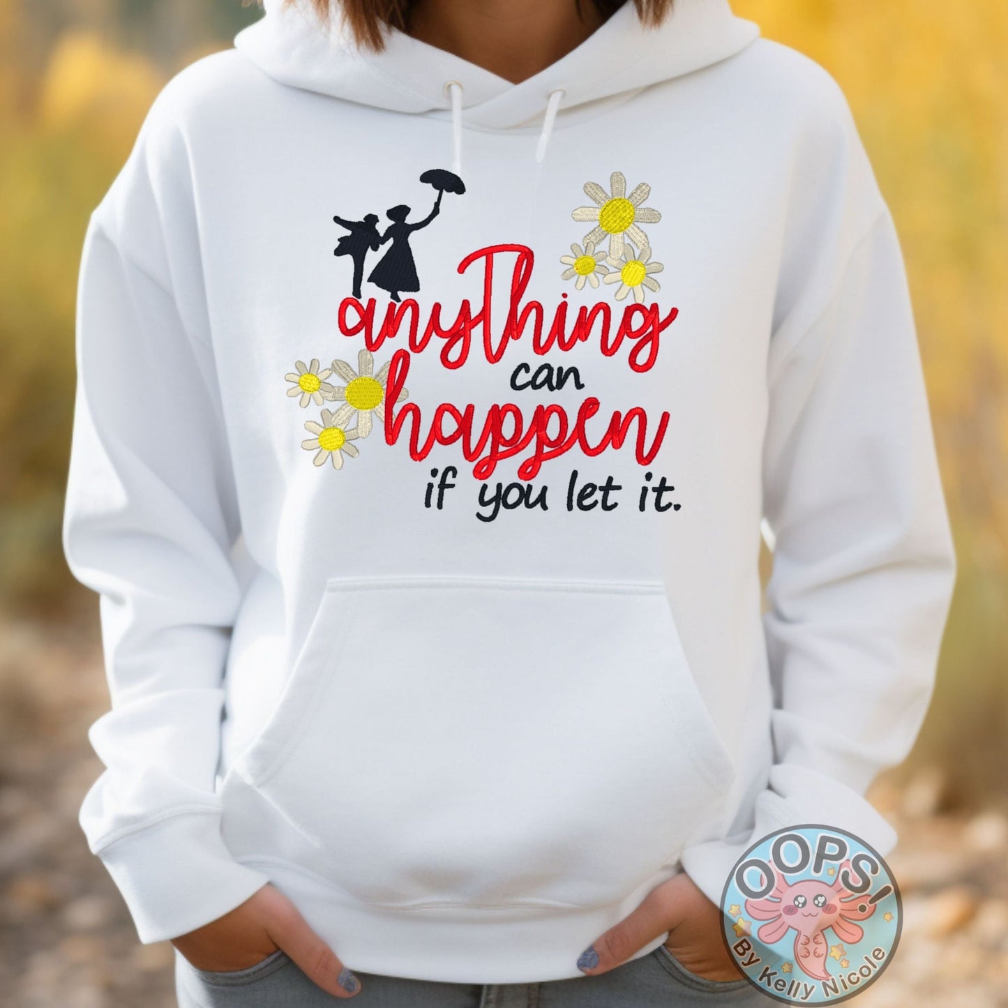 DISNEY Mary Poppins inspired "Anything Can Happen if you let it” Inspirational Embroidered Heavyweight Unisex Hoodie in WHITE.  Shop online today to get yours at HTTPS://OOPSBYKELLYNICOLE.COM 