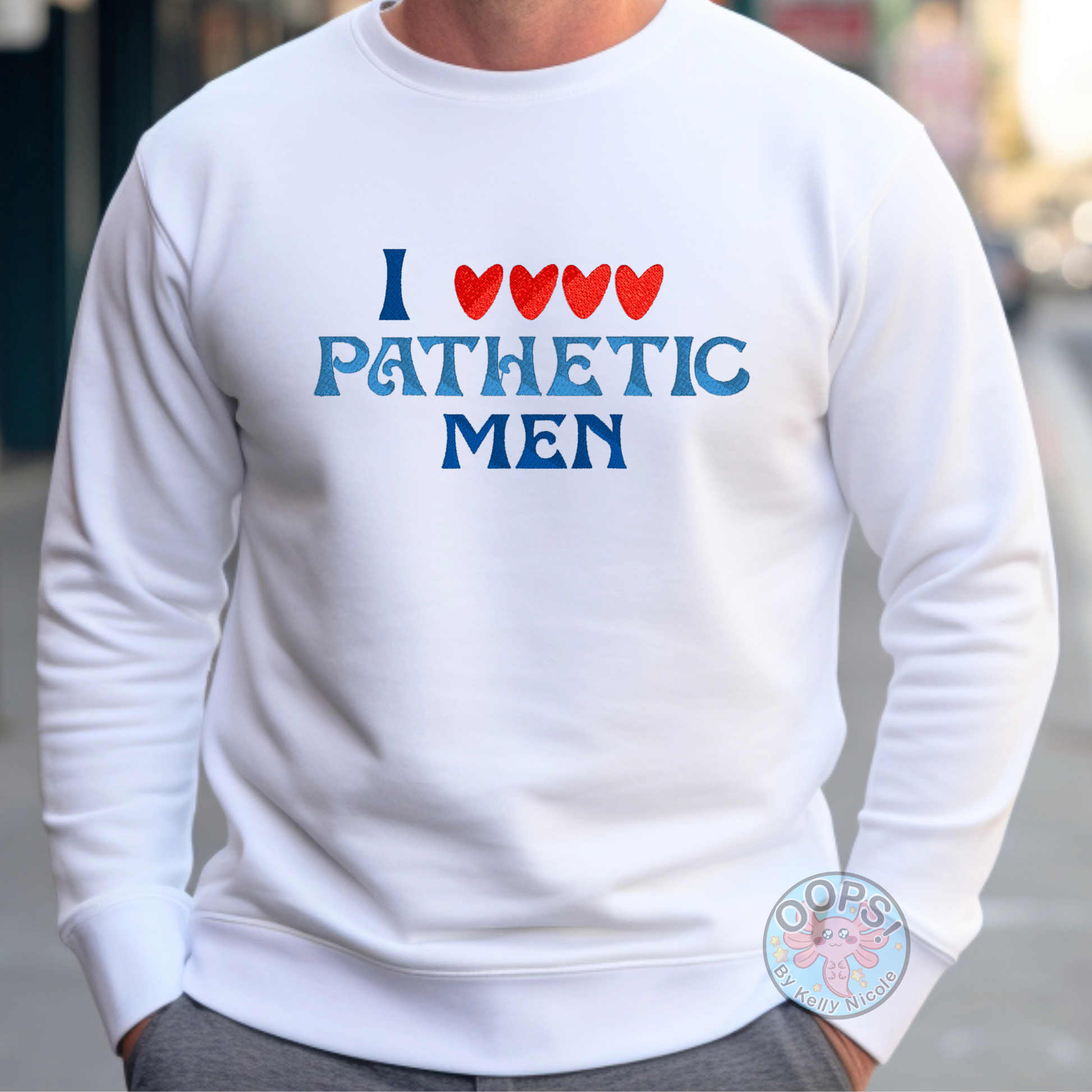 “I Love Pathetic Men” Humorous Pullover Shirt  Embroidered Heavyweight Unisex Sweatshirt in WHITE  Shop online today to get yours at HTTPS://OOPSBYKELLYNICOLE.COM 