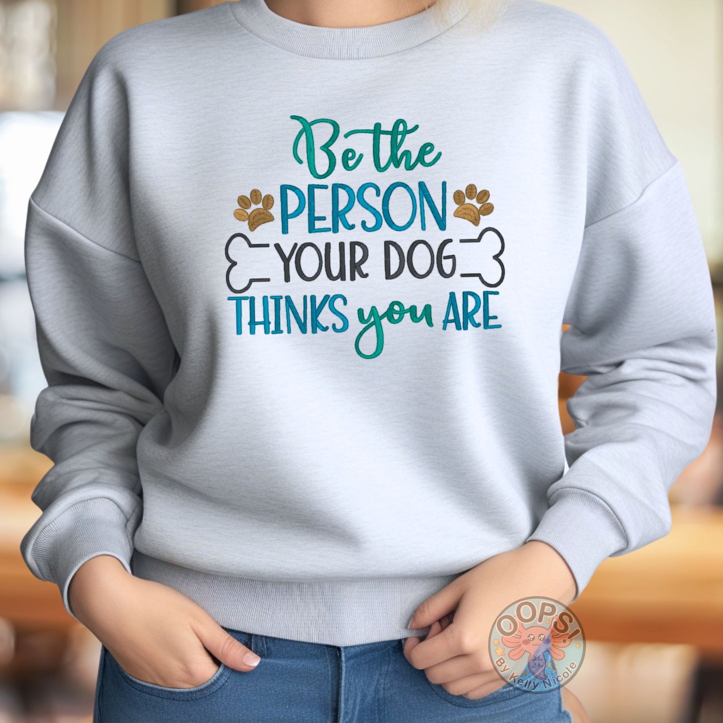 Embroidered "Be the Person your Dog thinks you are" Unisex Pullover