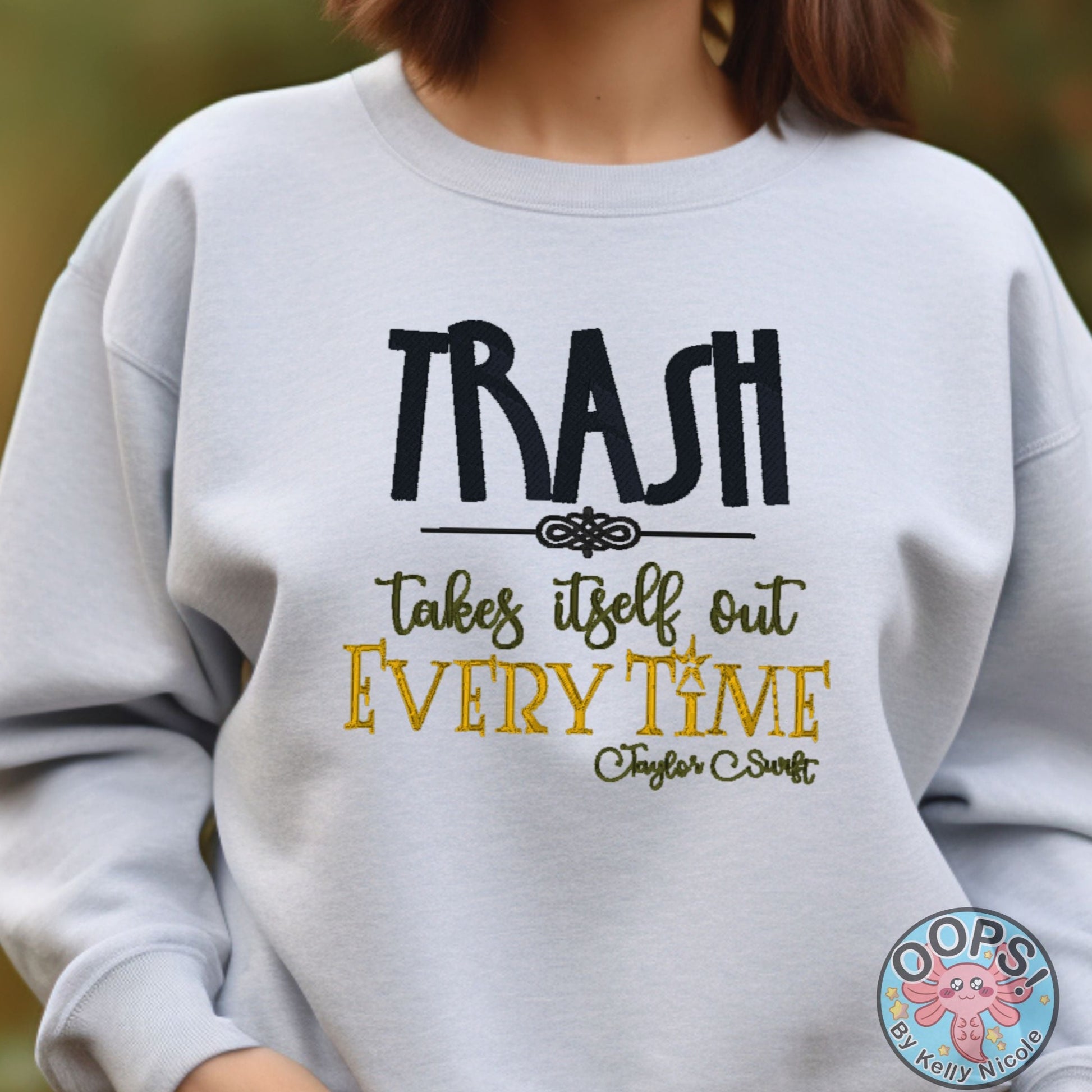 Taylor Swift “TRASH TAKES ITSELF OUT EVERY TIME““Embroidered Fandom Heavyweight Unisex Sweatshirt in ASH.  Shop online today to get yours at HTTPS://OOPSBYKELLYNICOLE.COM 