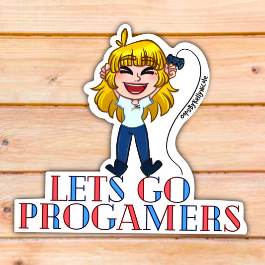 Etiqueta de transmisión de Kelly Nicole "Let's go pro-gamers"