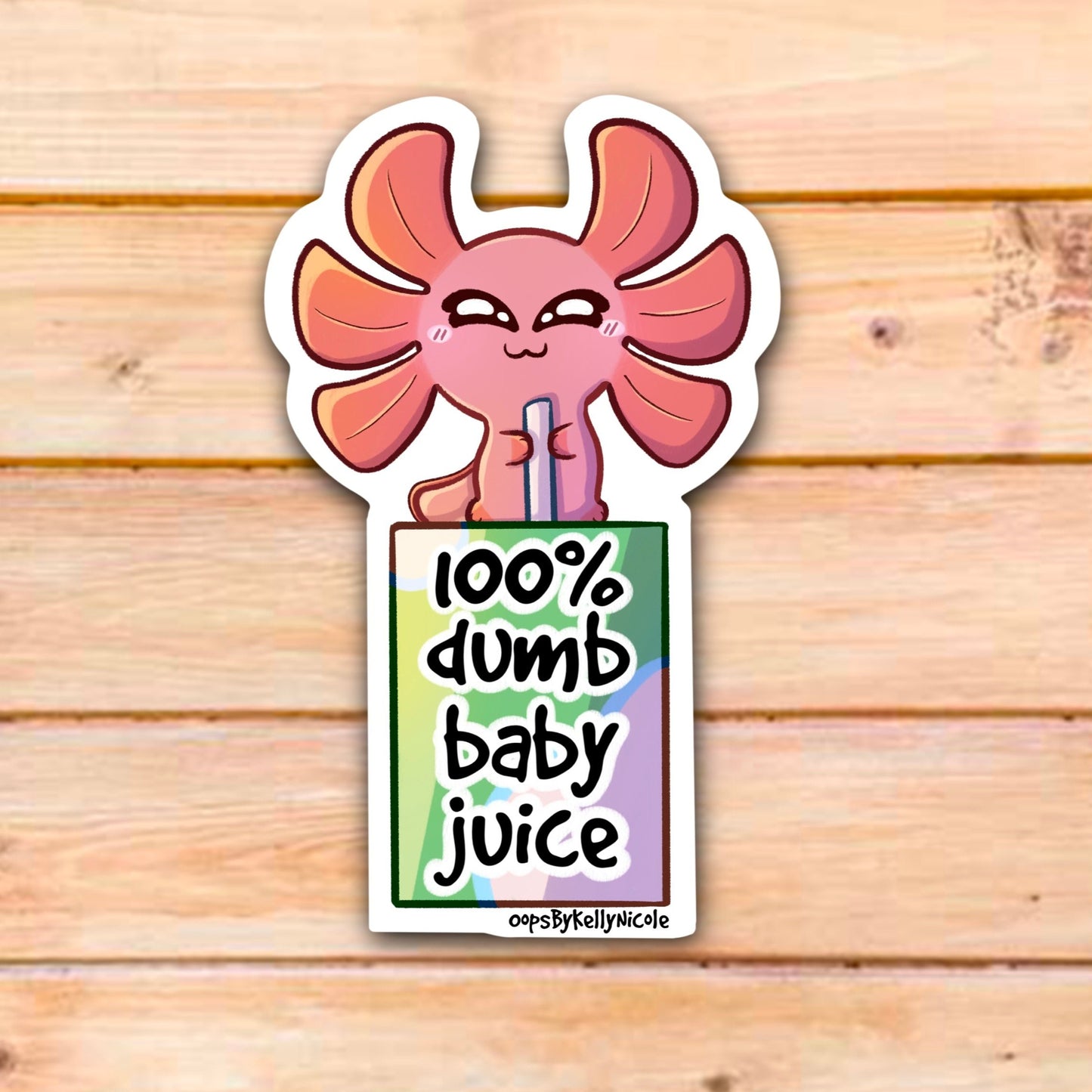 100% DUMB BABY JUICE STICKER