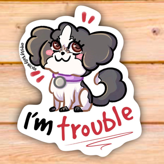 I'M TROUBLE STICKER