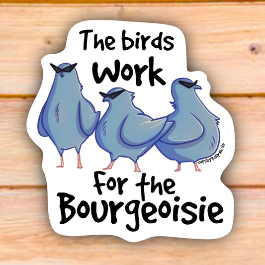 AUTOCOLLANT LES OISEAUX TRAVAILLENT POUR LA BOURGEOISIE